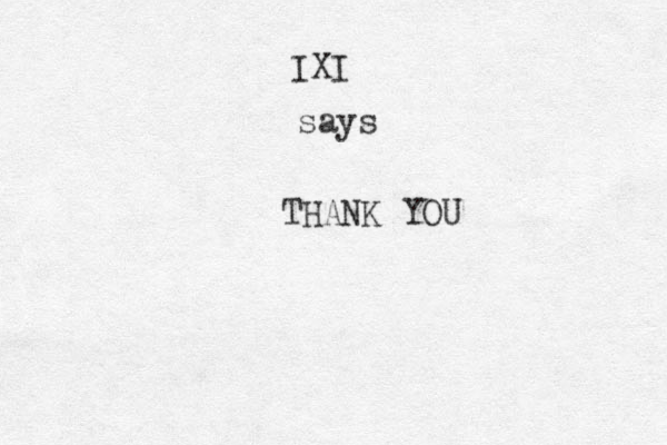 IXI says THANK YOU