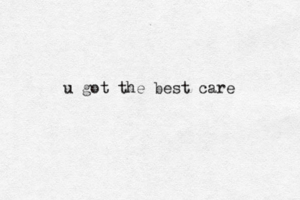 u got the best care