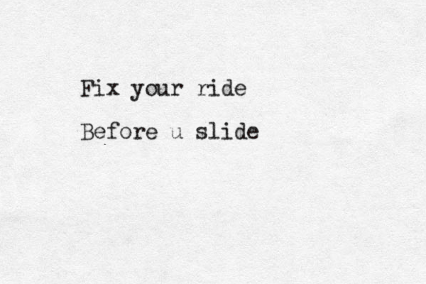 Fix your ride Before u slide