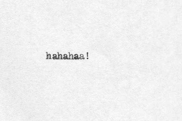 hahahaa!