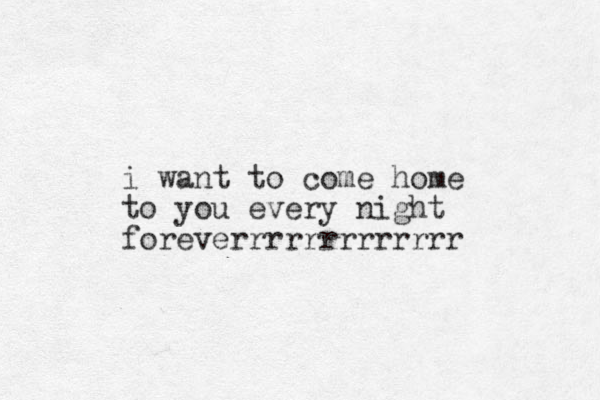 i want to come home to you every night foreverrrrrrrrrrrrr 