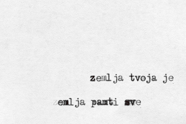 zemlja tvoja je zemlja pamti sve 
