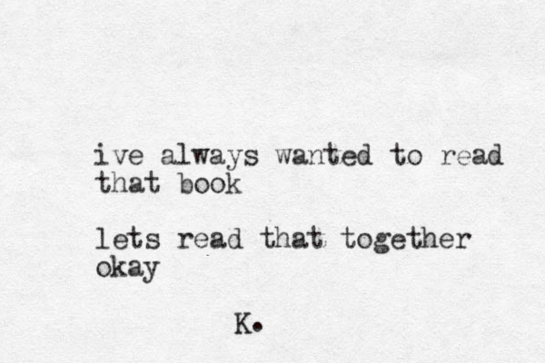 ive always wanted to read that book lets read that together okay K.