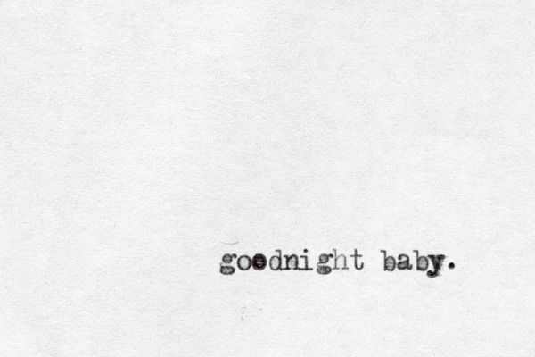goodnight baby.