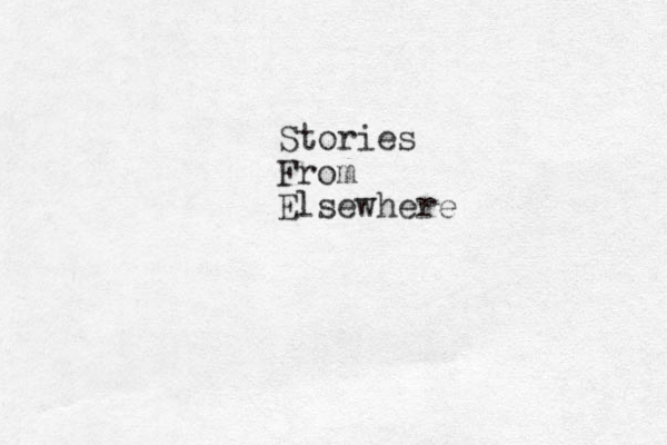Stories From Elsewhere 