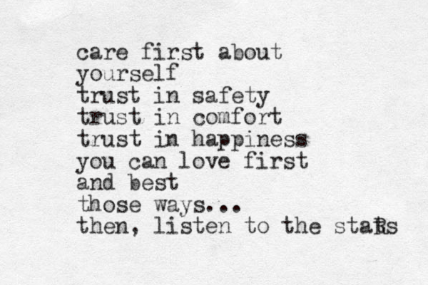 care first about yourself trust in safety trust in comfort trust in happiness you can love first and best those ways... then, listen to the stats R 