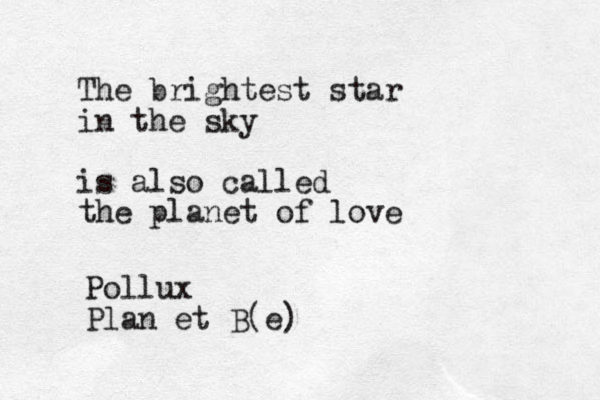 The brightest star in the sky is also called the planet of love Pollux Plan et B(e)