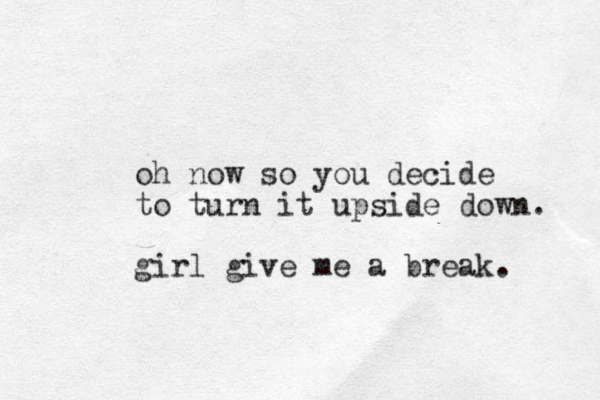 oh now so you decide to turn it upside down. girl give me a break. 