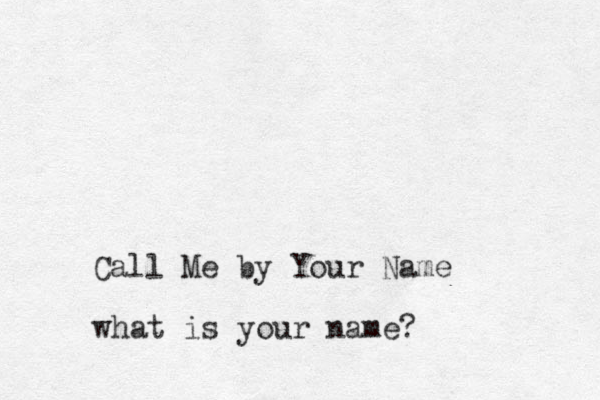 Call Me by Your Name what is your name? 