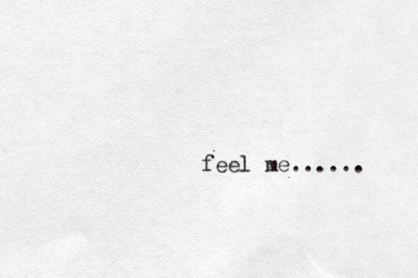 feel me...... 