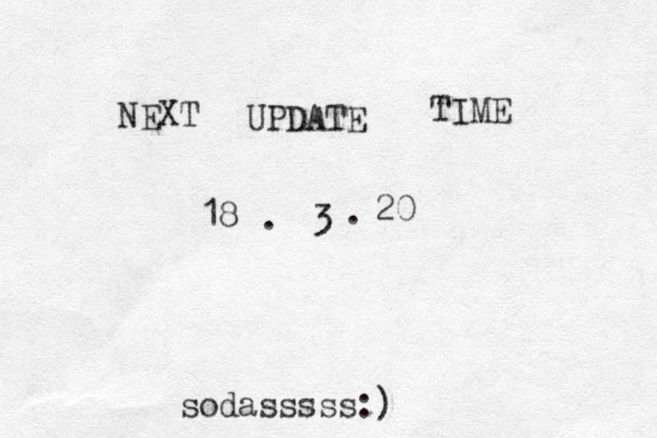 NEXT UPDATE TIME 18 . 3 20 . sodasssss:)
