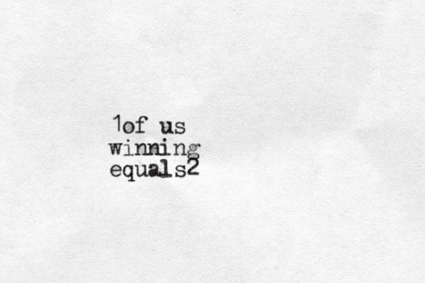 1of us winning equals2