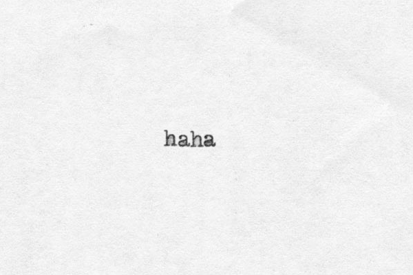 haha