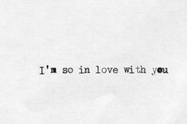 I'm so in love with you 