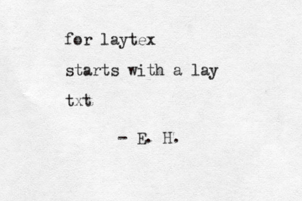 for laytex starts with a lay txt - E. H.