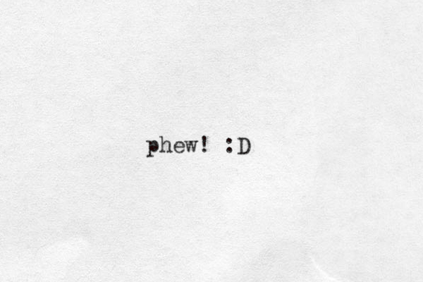 phew! :D