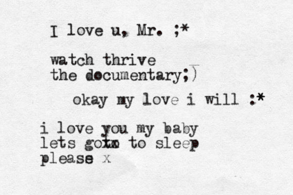 i love you my baby lets goto xx to sleep pleass e x I love u , Mr. ;* watch thrive the documentary;) ka o y my love i will :* * 