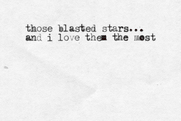 those blasted stars... and i love them the most 