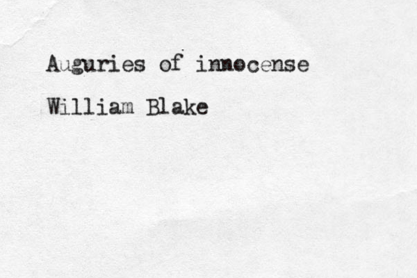 Auguries of innocense William Blake