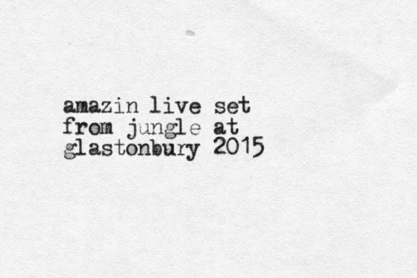 amazin live set from jungle at glastonbury 2015