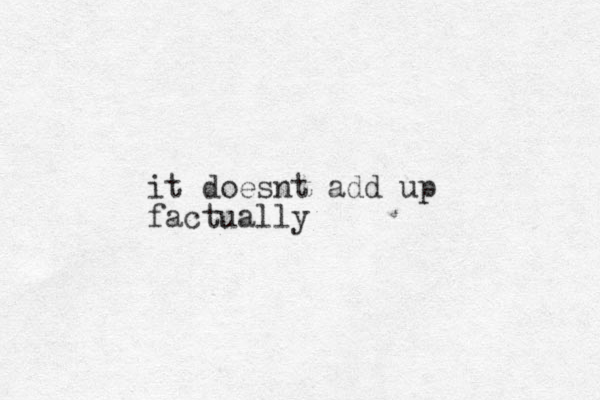 it doesnt add up factually 