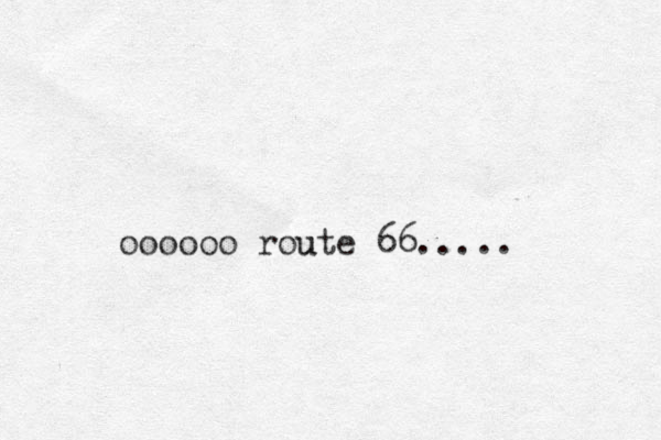 oooooo route 66..... u