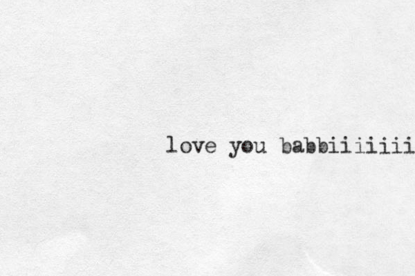 love you babbiiiiiii 
