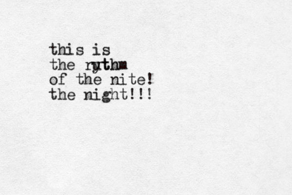 this is the ruth ythm of the nite! the night!!!