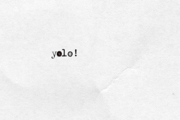 yolo!