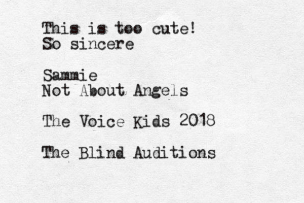 This is too cute! So sincere Sammie Not About Angels The Voice Kids 2018 The Blind Auditions