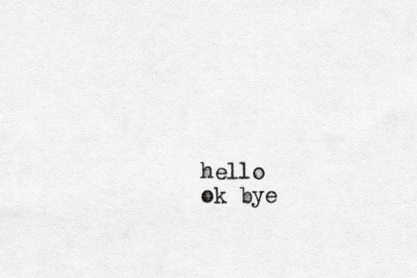 hello ok bye