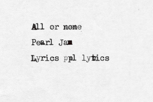 All or none Pearl Jam Lyrics ppl lyt rics
