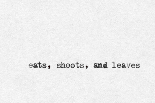 eats, shoots, and leaves 
