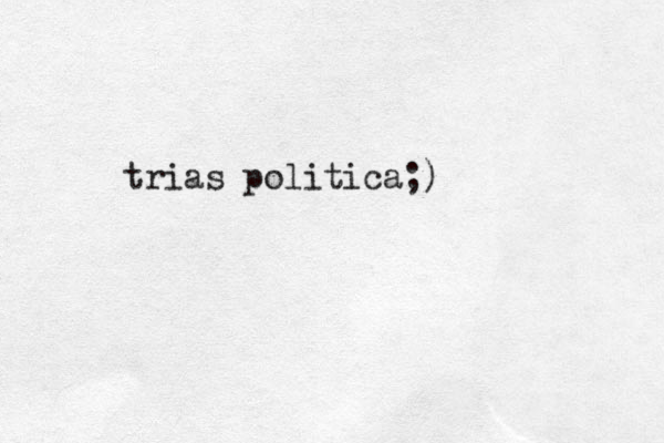 trias politica;)