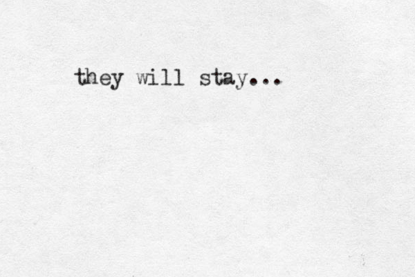 they will stay...