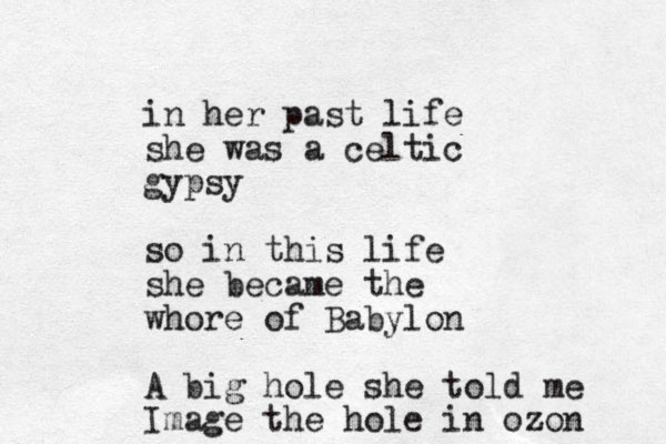 in her past life she was a celtic gypsy so in this life she became the whore of Babylon A big hole she told me Image the hole in ozon 
