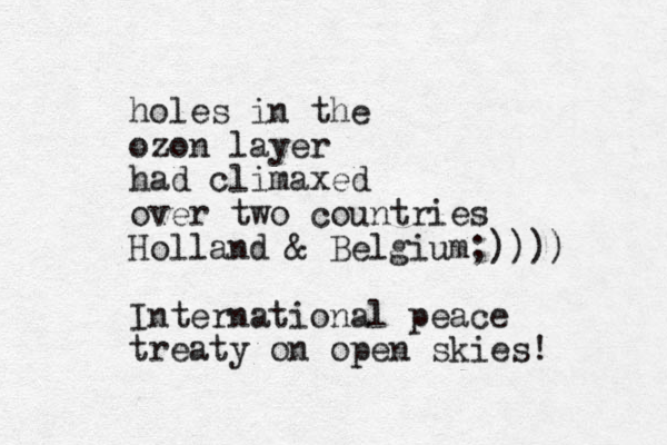holes in the ozon layer had climaxed over two countries Holland & Belgium;)))) International peace treaty on open skies!