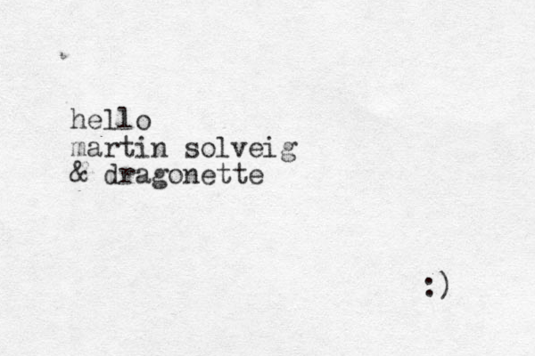 hello martin solveig & dragonette :) 