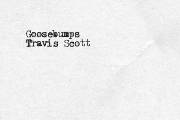 Goosebumps Travis Scott