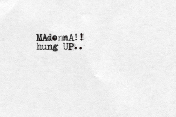 MAdonnA!! hung UP..