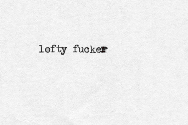 lofty fucker