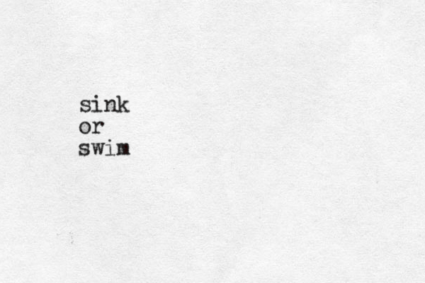 sink or swim