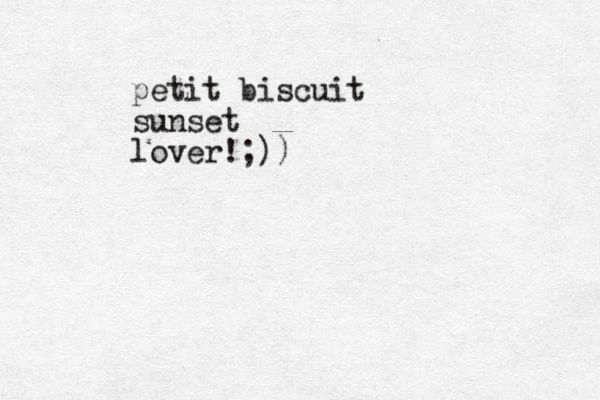 petit biscuit sunset lover!;))