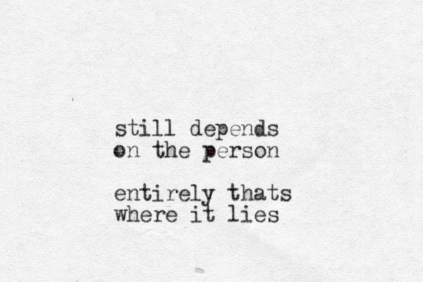 still depends on the person entirely thats where it lies