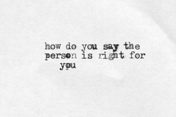 how do you say the person is right for ypu o