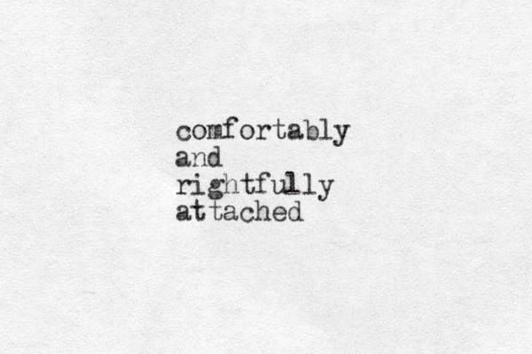 comfortably and rightfully attached