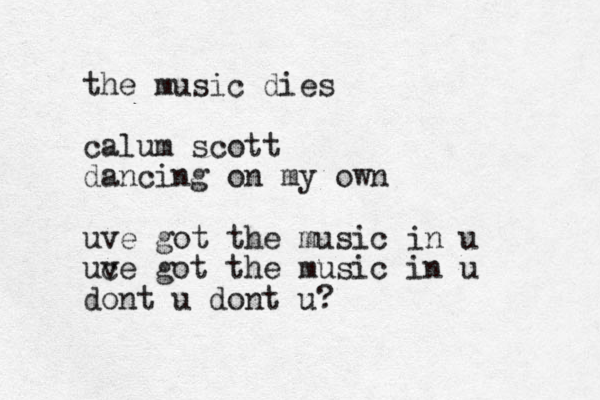 the music dies calum scott dancing on my own uve got the music in u uc ve got the music in u dont u dont u?