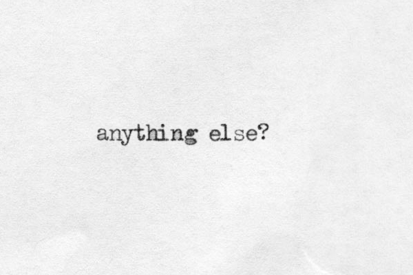 anything else?