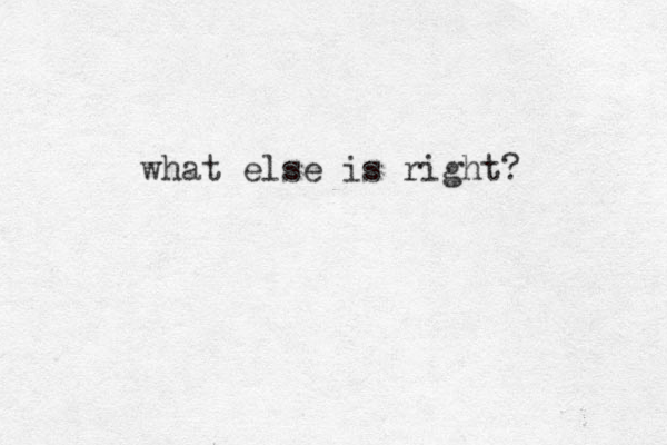 what else is right? 
