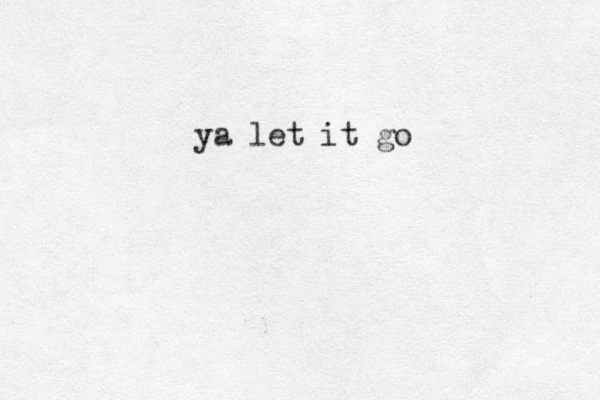 ya let it go